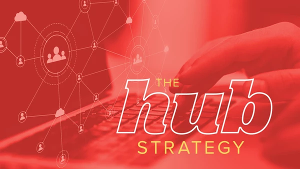 The Hub Strategy: Your Website as the Epicenter of Communication